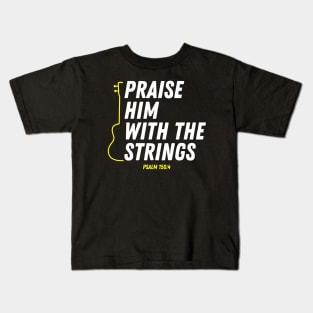 Psalm 150:4 Praise Him With The Strings Bible Verse Christian Quote Kids T-Shirt